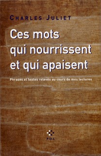 Ces mots qui nourrissent et qui apaisent, Phrases et textes relevés au cours de mes lectures (9782846822817-front-cover)