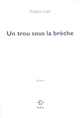 Un trou sous la brèche (9782846821292-front-cover)