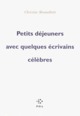 Petits déjeuners avec quelques écrivains célèbres (9782846822138-front-cover)