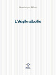 L'Aigle abolie (9782846820653-front-cover)