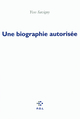 Une biographie autorisée (9782846824491-front-cover)