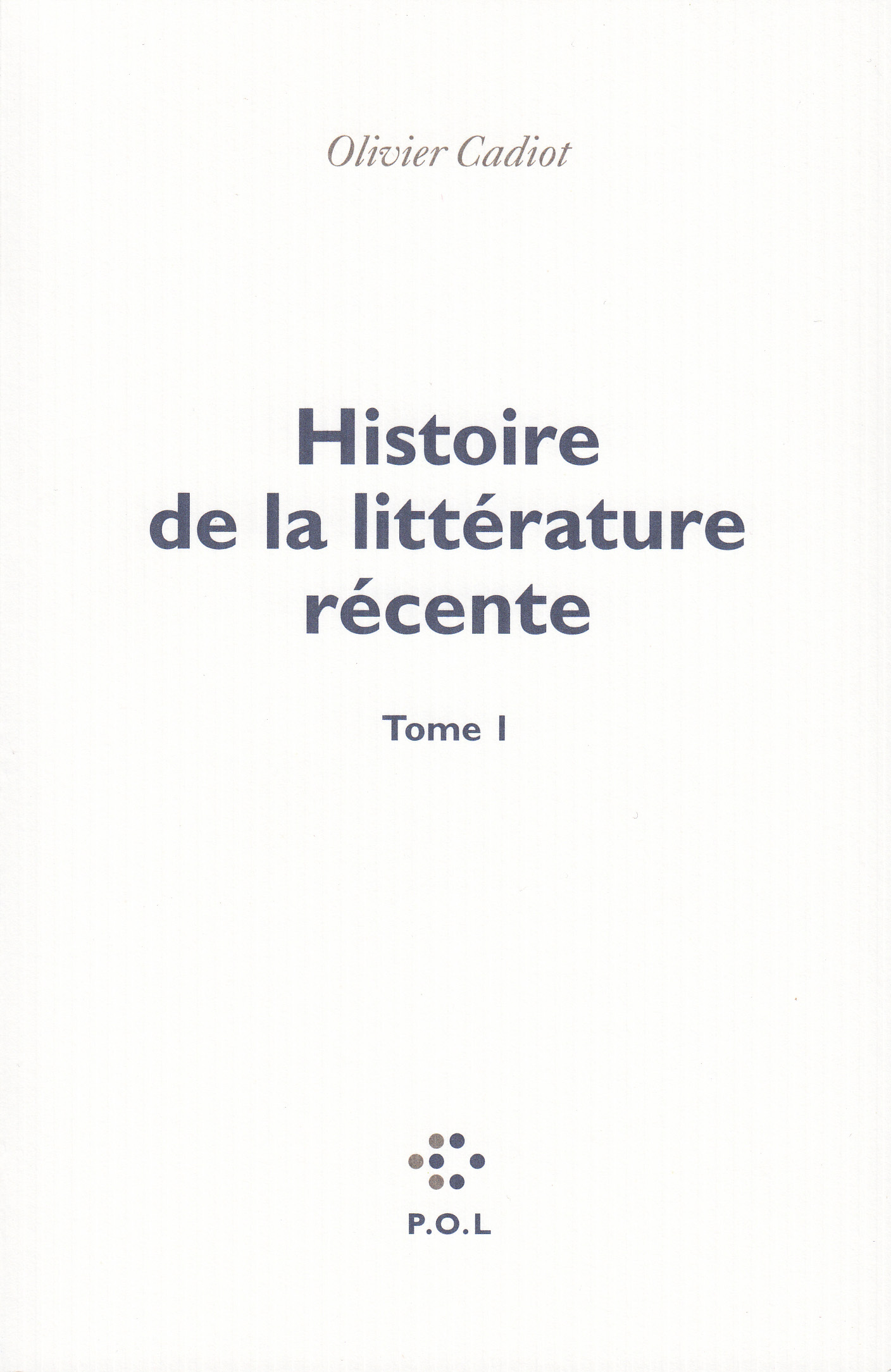 Histoire de la littérature récente (9782846822312-front-cover)