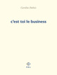 C'est toi le business (9782846820752-front-cover)