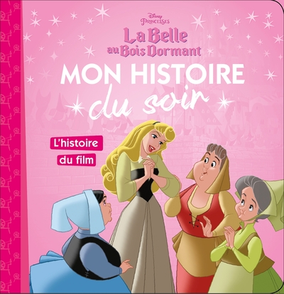 LA BELLE AU BOIS DORMANT - Mon Histoire du Soir - L'histoire du film - Disney Princesses (9782016260289-front-cover)