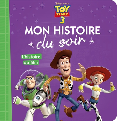 TOY STORY 3 - Mon Histoire du Soir - L'histoire du film - Disney Pixar (9782016260326-front-cover)