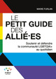 Le Petit Guide des allié·es - Soutenir et défendre la communauté LGBTQIA+ au quotidien (9782412108208-front-cover)