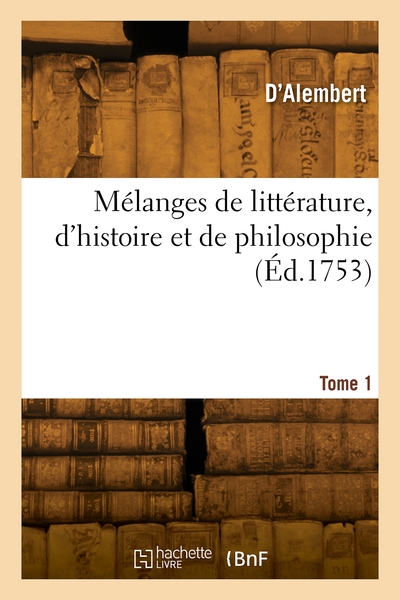 Mélanges de littérature, d'histoire et de philosophie. Tome 1 (9782329916965-front-cover)