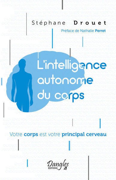 L'intelligence autonome du corps - Votre corps est votre principal cerveau (9782703312352-front-cover)