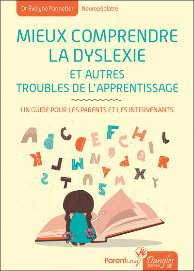 Mieux comprendre la dyslexie et autres troubles de l'apprentissage - Un guide pour les parents et les intervenants (9782703311447-front-cover)
