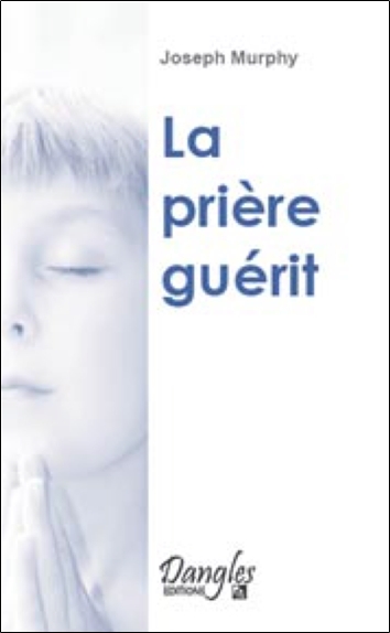 Prière guérit (9782703300588-front-cover)