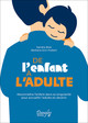 De l'enfant à l'adulte - Reconnaître l'enfant dans sa singularité pour accueillir l'adulte en devenir (9782703312970-front-cover)