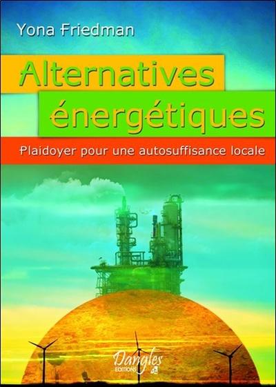 Alternatives énergétiques - Plaidoyer pour une autosuffisance locale (9782703308713-front-cover)