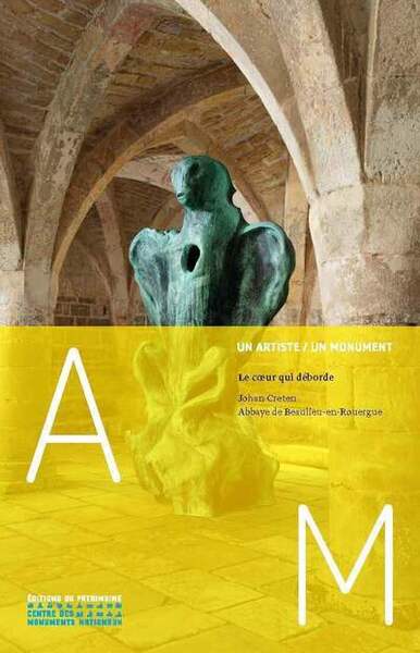 Le Coeurr qui déborde. Johan Creten, abbaye de Beaulieu en Rouergue (9782757708743-front-cover)