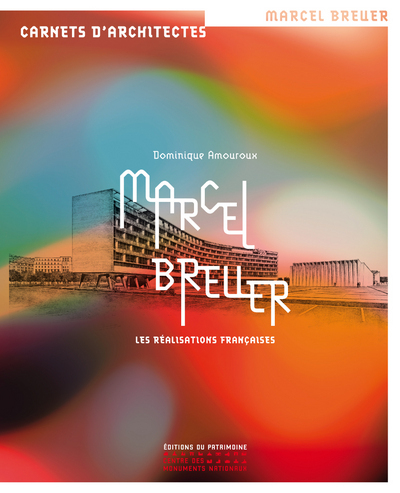 Marcel Breuer, les réalisations françaises (9782757703298-front-cover)