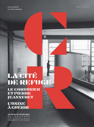 La Cité de refuge. Le Corbusier et Pierre Jeanneret. L'usine à guerir (9782757704424-front-cover)