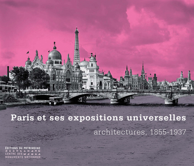 Paris et ses expositions universelles, architecture (9782757700259-front-cover)