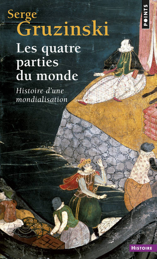 Les Quatre parties du monde. Histoire d'une mondialisation (9782020815734-front-cover)