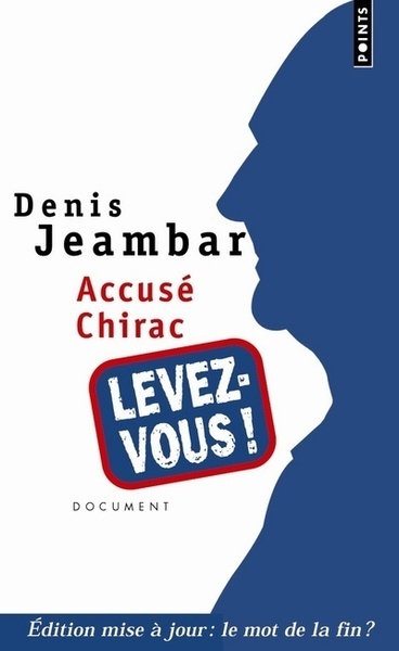 Accusé Chirac, levez-vous ! (9782020864800-front-cover)