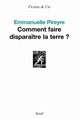 Comment faire disparaître la terre ? (9782020819879-front-cover)