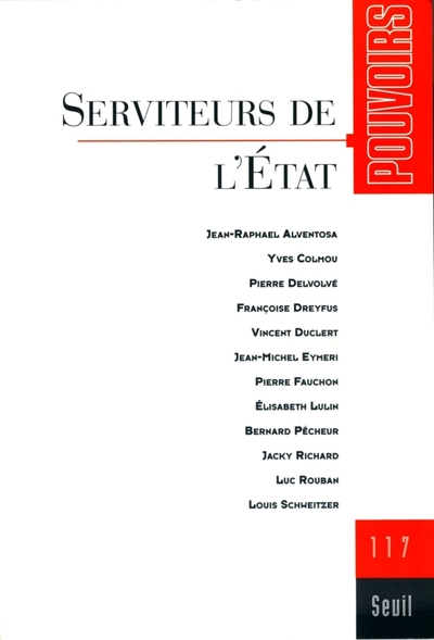 Pouvoirs, n° 117, Serviteurs de l'Etat (9782020846271-front-cover)