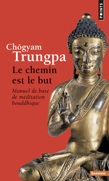 Le Chemin est le but. Manuel de base de méditation bouddhique (9782020860499-front-cover)