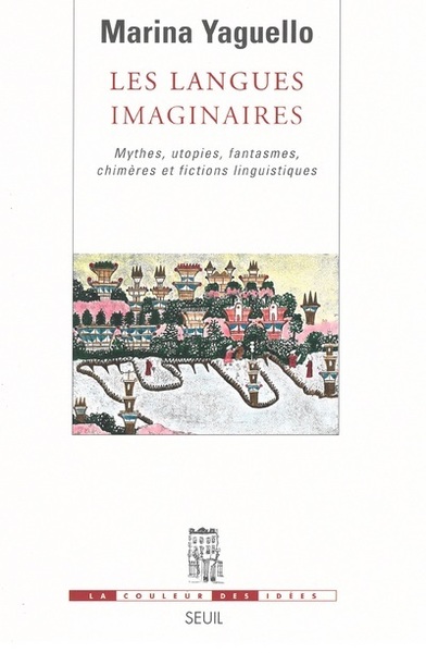 Les Langues imaginaires. Mythes, utopies, fantasmes, chimères et fictions linguistiques (9782020823647-front-cover)