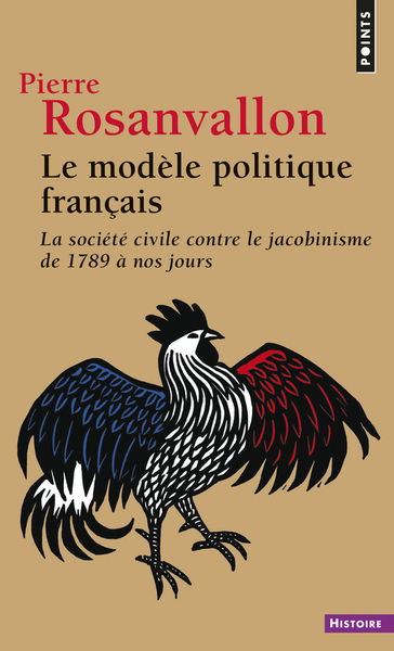 Le Modèle politique français. La société civile contre le jacobinisme de 1789 à nos jours (9782020855082-front-cover)