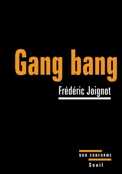 Gang bang, Enquête sur la pornographie de la démolition (9782020893367-front-cover)