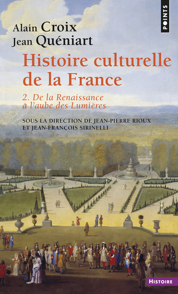 Histoire culturelle de la France , tome 2. De la Renaissance à l'aube des Lumières (9782020826778-front-cover)