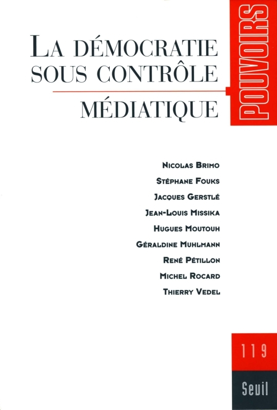 Pouvoirs, n° 119, La Démocratie sous contrôle médiatique (9782020877756-front-cover)