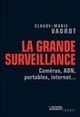 La Grande Surveillance, Caméras, ADN, portables, Internet... (9782020884273-front-cover)