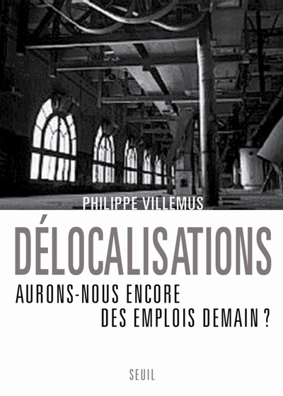Délocalisations. Aurons-nous encore des emplois demain ? (9782020825344-front-cover)
