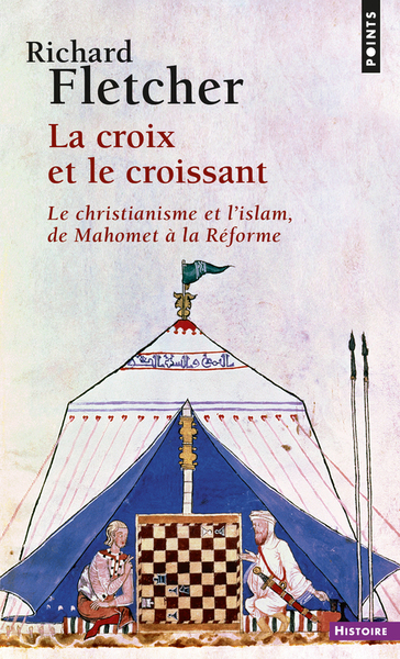 La Croix et le croissant. Le Christianisme et l'islam, de Mahomet à la Réforme (9782020860994-front-cover)