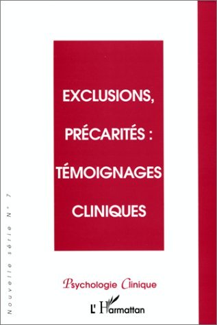 Psychologie Clinique, EXCLUSIONS, PRÉCARITÉS : TÉMOIGNAGES CLINIQUES (9782738479846-front-cover)