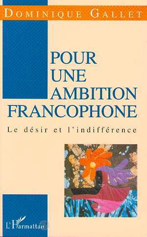 Pour une ambition Francophone, Le désir et l'indifférence (9782738439079-front-cover)