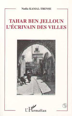 TAHAR BEN JELLOUN L'ECRIVAIN DES VILLES (9782738464491-front-cover)