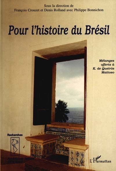 POUR L'HISTOIRE DU BRÉSIL, Mélanges offerts à K - de Queiros Mattoso (9782738476814-front-cover)