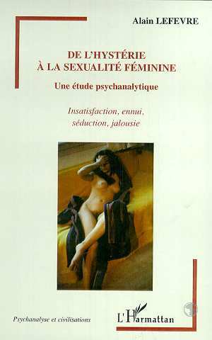 HYSTERIE (DE L') A LA SEXUALITE FEMININE, Une étude psychanalytique (9782738491619-front-cover)