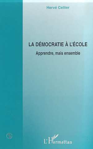 LA DEMOCRATIE A L'ECOLE, Apprendre, mais ensemble (9782738489111-front-cover)