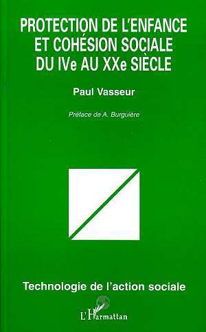 PROTECTION DE L'ENFANCE ET COHÉSION SOCIALE DU IVe AU XXe SIECLE (9782738476999-front-cover)