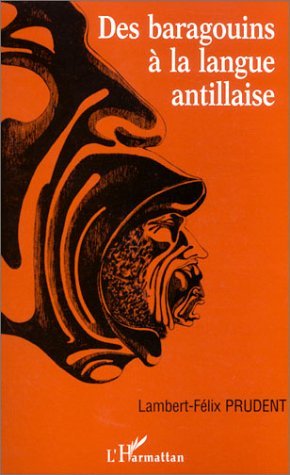 DES BARAGOUINS À LA LANGUE ANTILLAISE, Réédition (9782738481542-front-cover)