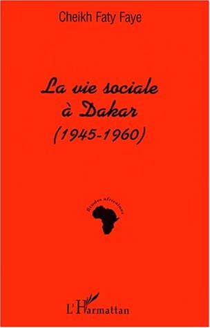LA VIE SOCIALE À DAKAR (1945-1960) (9782738498724-front-cover)