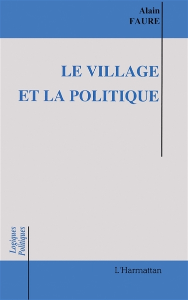 Le village et la politique, Essais sur les maires ruraux en action (9782738414403-front-cover)