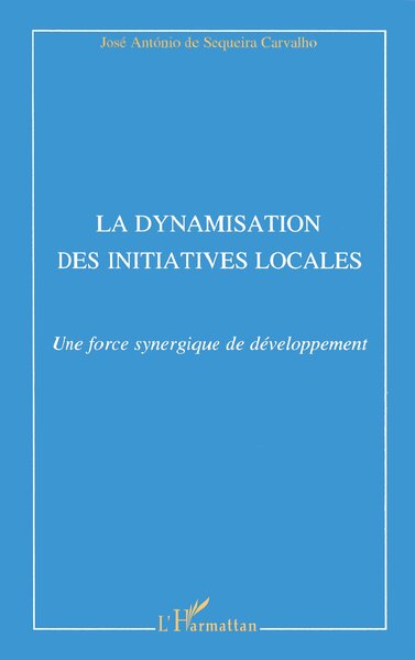 La dynamisation des initiatives locales, Une force synergique de développement (9782738454560-front-cover)