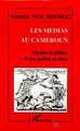 Les médias au Cameroun, Mythes et délires d'une société en crise (9782738420374-front-cover)