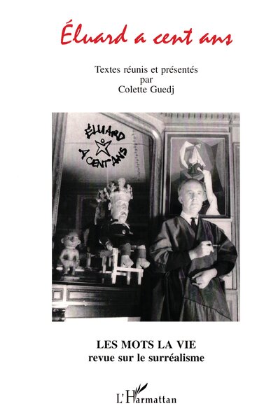 Eluard à Cent Ans, Les Mots la Vie revue sur le surréalisme (9782738469922-front-cover)