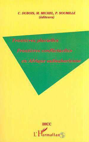 FRONTIERES PLURIELLES FRONTIERES CONFLICTUELLES EN AFRIQUE S (9782738494986-front-cover)