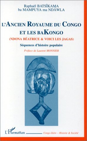 L'ANCIEN ROYAUME DU CONGO ET LES BAKONGO (NDONA BEATRICE ET VOICI LES JAGAS), Séquence d'histoire populaire (9782738473288-front-cover)