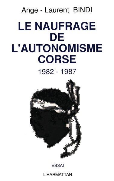 Le naufrage de l'autonomisme corse (1982-1987) (9782738405708-front-cover)