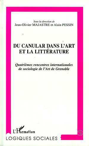 CANULAR (DU) DANS L'ART ET LA LITTÉRATURE, Quatrièmes rencontres internationales de sociologie de l'Art de Grenoble (9782738477286-front-cover)